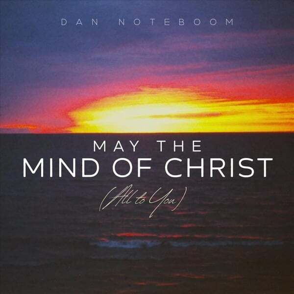 Cover art for May the Mind of Christ (All to You)